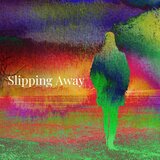 Slipping Away
