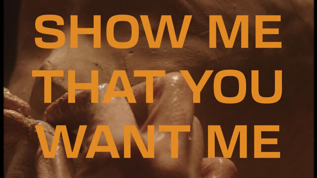 Show Me That You Want Me