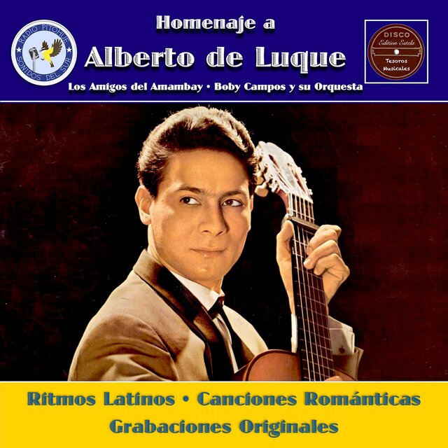 Homenaje á Alberto de Luque: Ritmos Latinos & Canciones Románticas