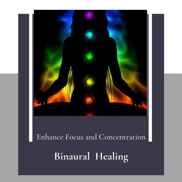 Binaural Healing - Enhance Focus And Concentration