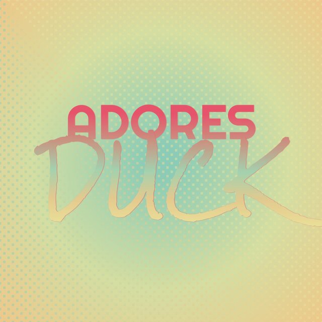Adores Duck