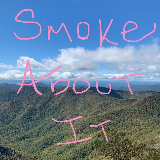 Smoke About It