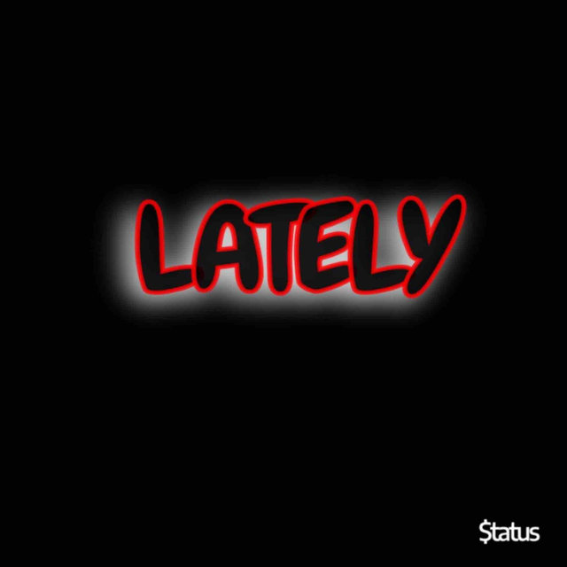 Lately