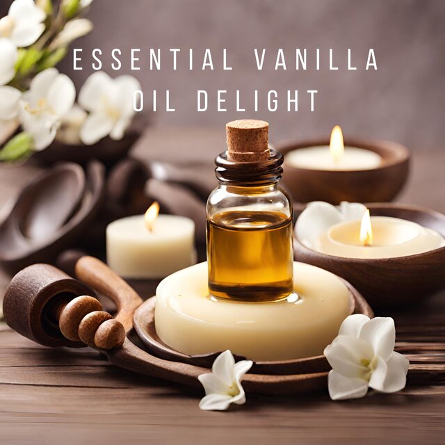 Essential Vanilla Oil Delight: Soothe Your Soul with Aromatherapy