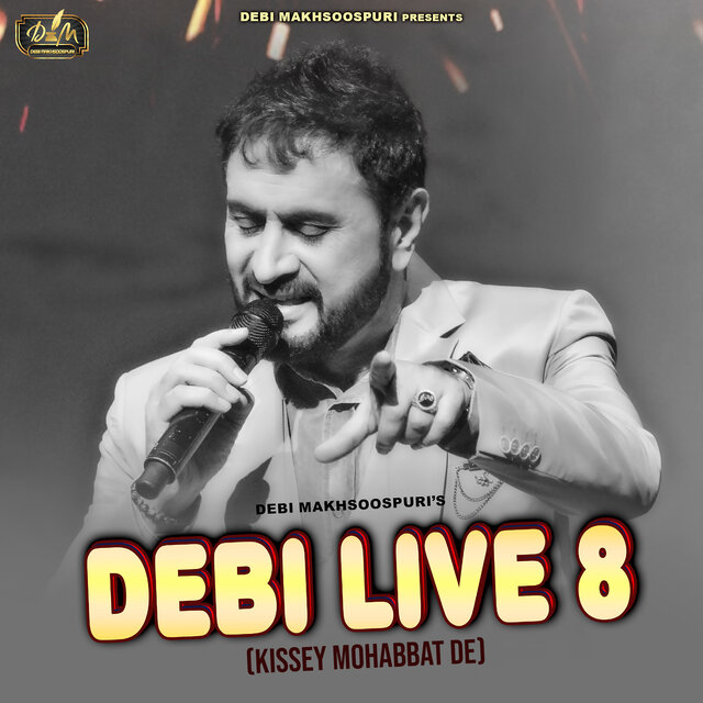 Debi Live 8 ( Kissey Mohabbat De )