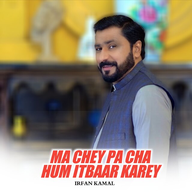 Ma Chey Pa Cha Hum Itbaar Karey