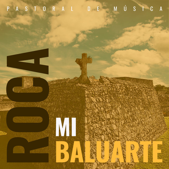 MI ROCA, MI BALUARTE