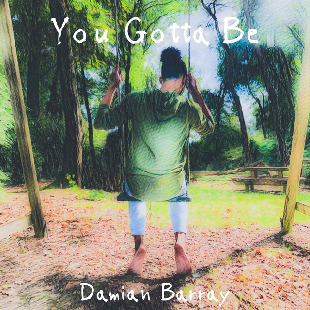 You Gotta Be