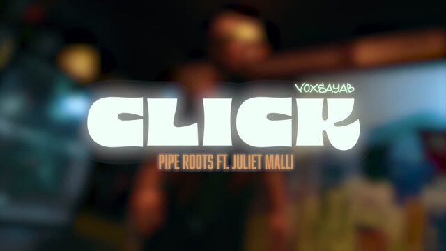 Click (feat. Pipe Roots & Juliet Malli)