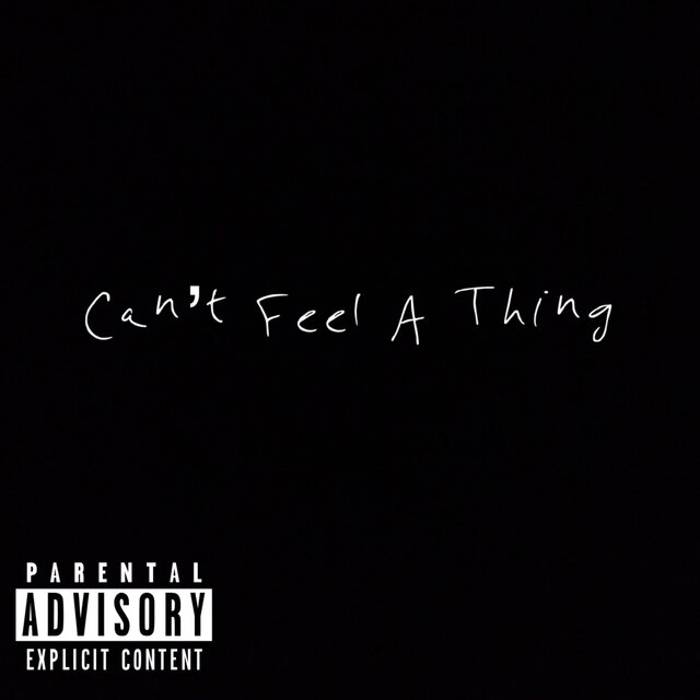 Cant Feel A Thing