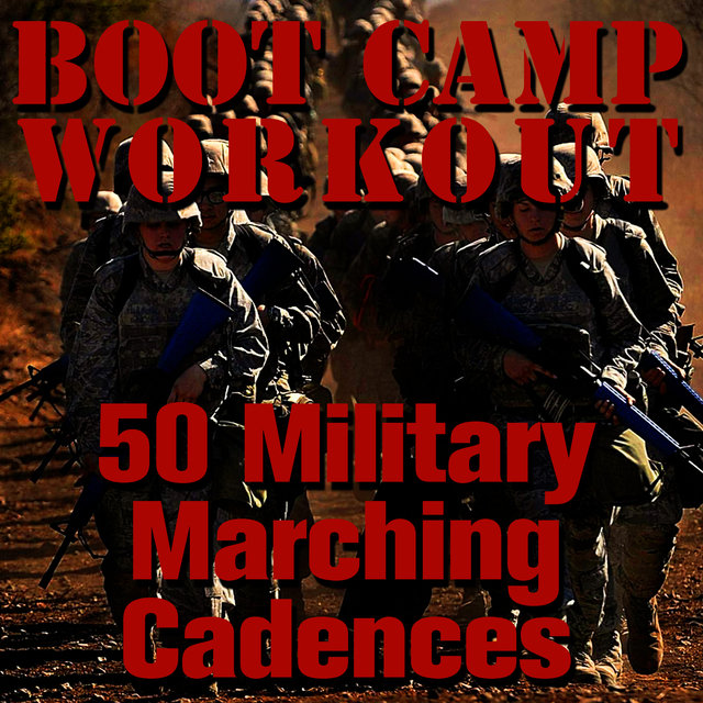 Boot Camp Workout: 50 Marching Cadences of the U.S. Military