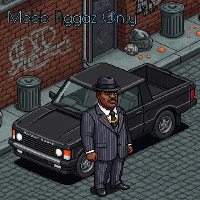 Mobb Figgaz Only