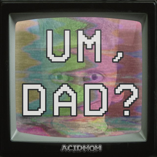 Um, Dad? (Radio Edit)