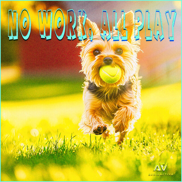No Work, All Play