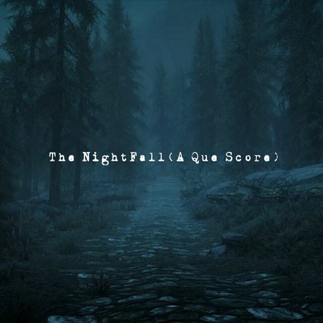 The NightFall (A Que Score)