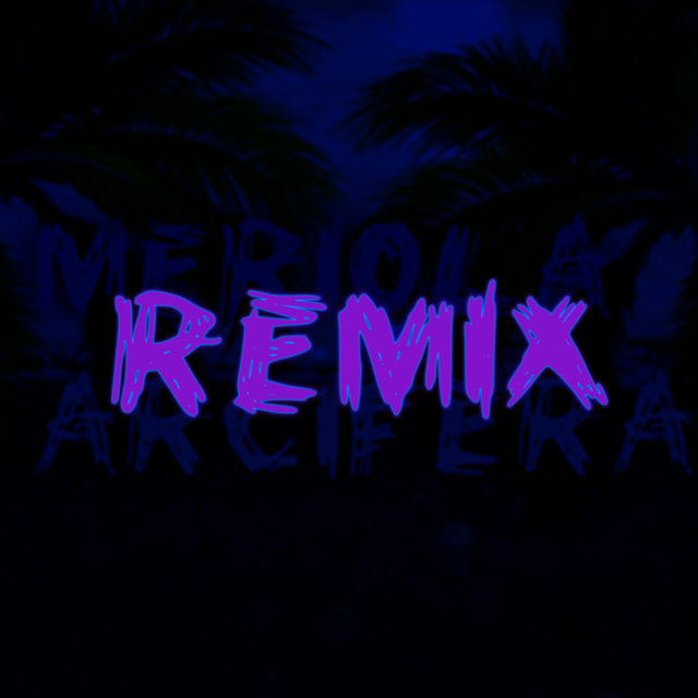 Meriola Arcifera (Remix)