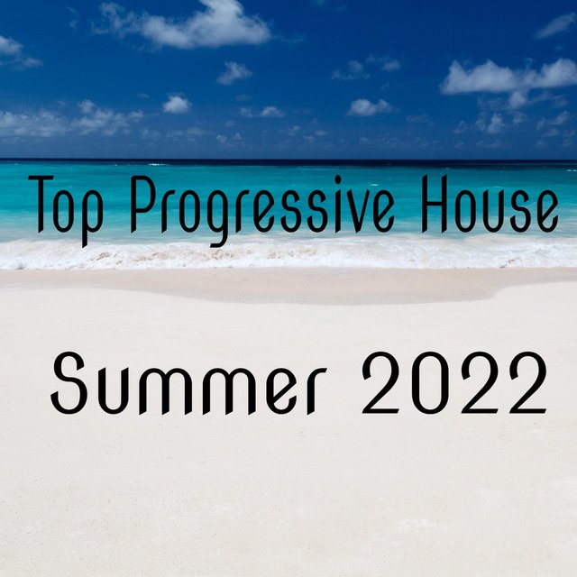 Top Progressive House Summer 2022