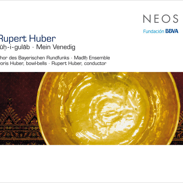 Rupert Huber: Rūḥ-i-gulāb & Mein Venedig
