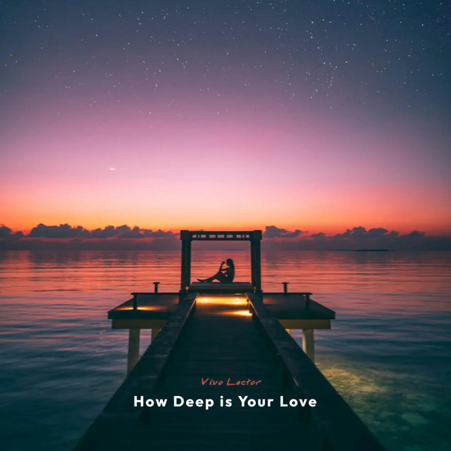 How Deep is Your Love