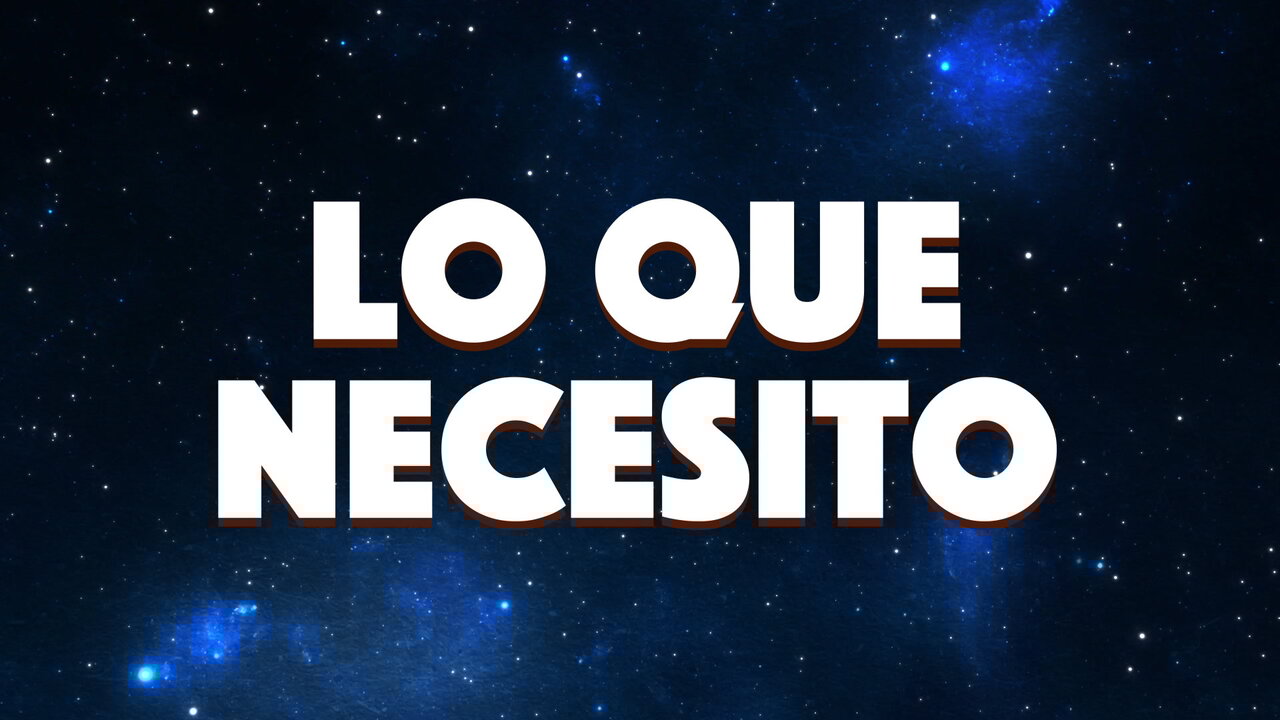 Lo Que Necesito (LETRA)