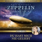 Zeppelin - Das Musical: Du hast mich nie geliebt