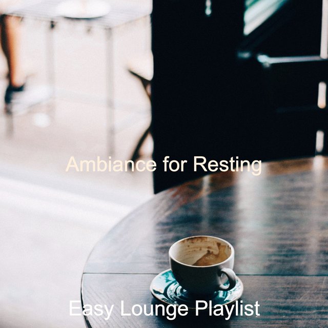 Ambiance for Resting