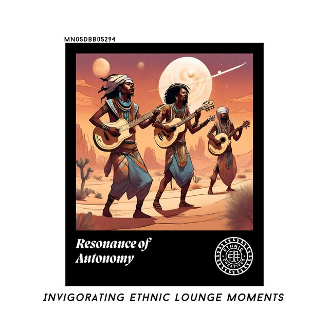 Resonance of Autonomy: Invigorating Ethnic Lounge Moments