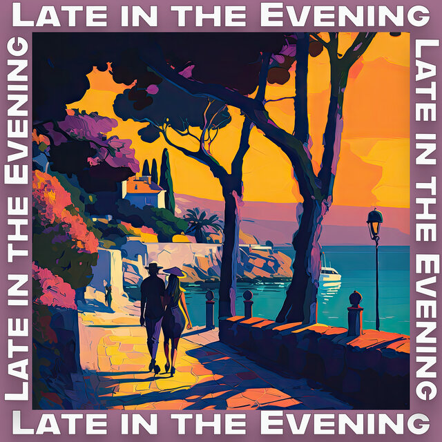 Late in the Evening