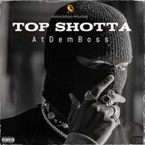 Top Shotta (feat. AtDemBoss)