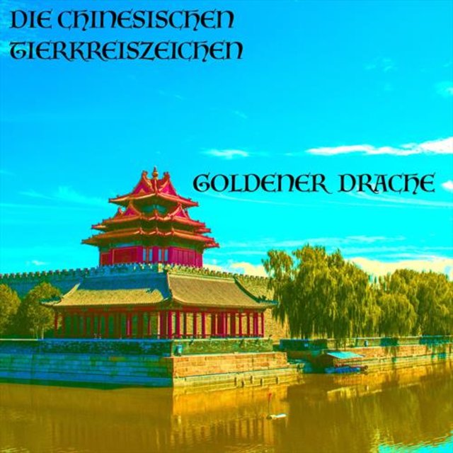 Die Chinesischen Tierkreiszeichen