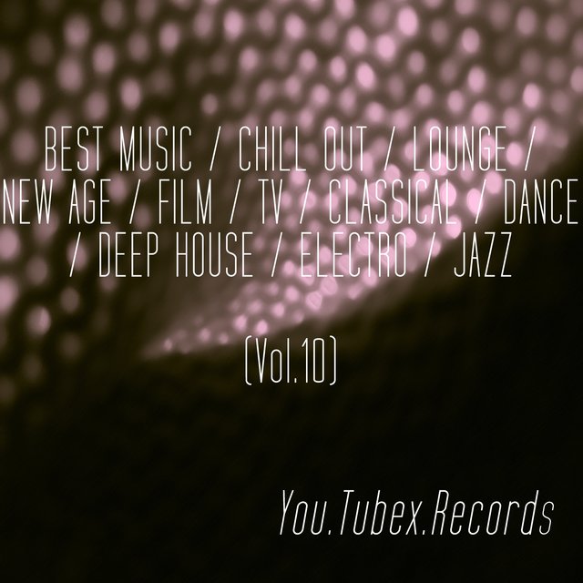 Best Music, Vol. 10 (Chill out, Lounge, New Age, Film, Tv, Classical, Dance, Deep House, Electro, Jazz)