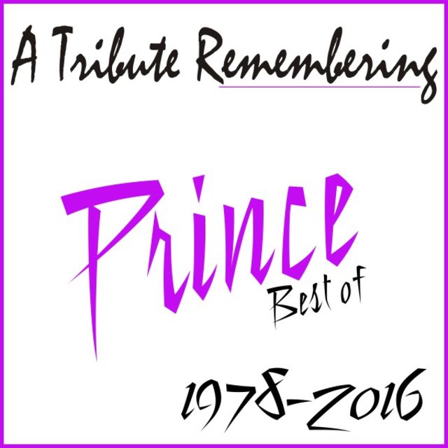 A Tribute Remembering Prince (Best of) 1978-2016