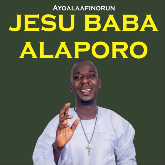 Jesu Baba Alaporo by Ayoalaafinorun Omowoli on TIDAL