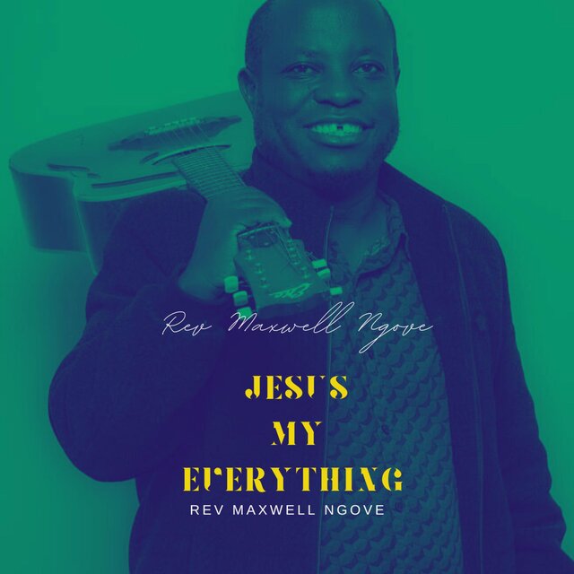 Jesus My Everything_Rev Maxwell Ngove