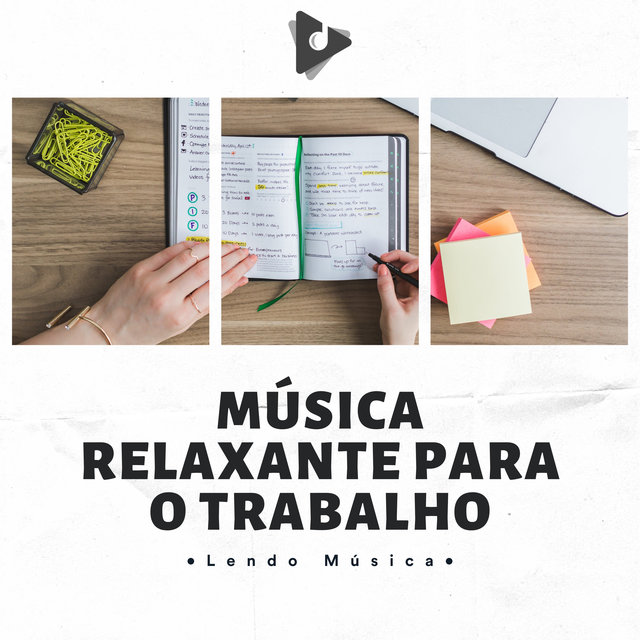 Música Relaxante Para O Trabalho