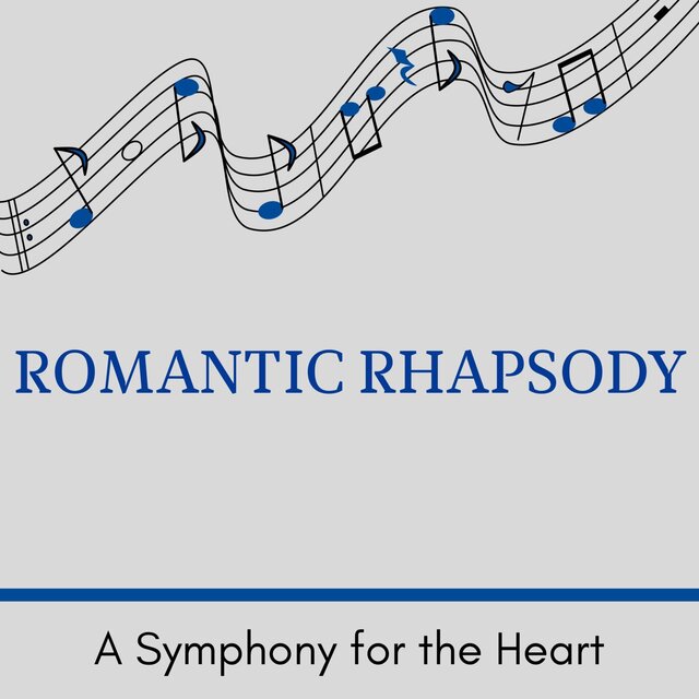 Romantic Rhapsody - A Symphony for the Heart