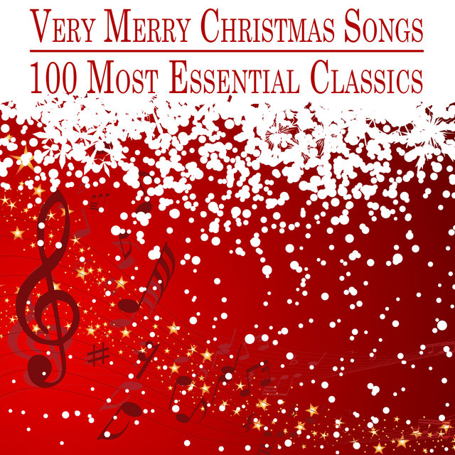 Very Merry Christmas Songs: 100 Most Essential Classics