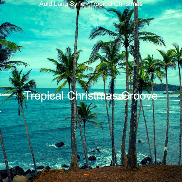 Auld Lang Syne - Tropical Christmas