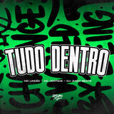 Tudo Dentro
