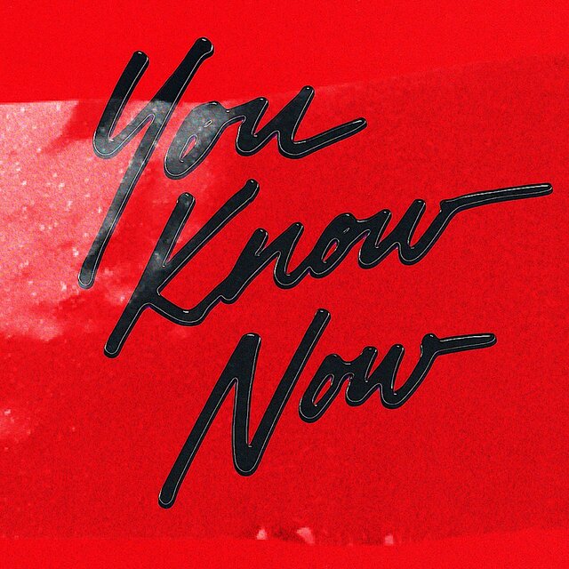 YOU KNOW NOW (2024)