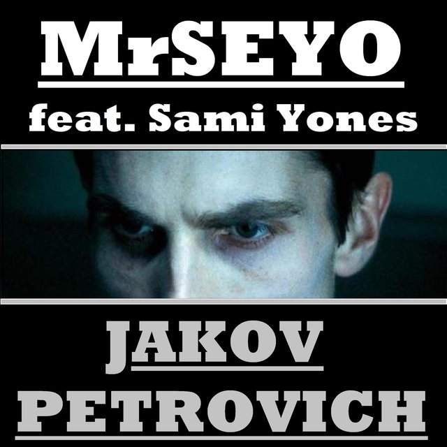 Jakov Petrovich (feat. Sami Yones aka Lail)