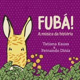 Fubá! A Música da História