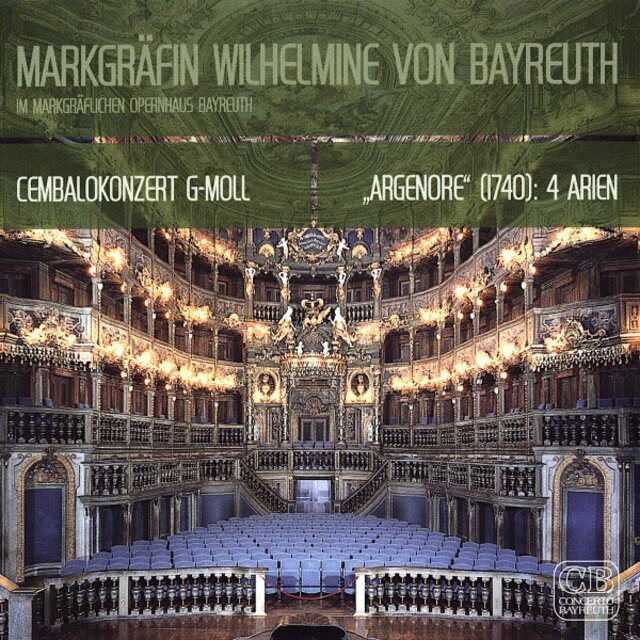 Markgräfin Wilhelmine Von Bayreuth: Cembalokonzert G-Moll und vier Arien aus Argenore