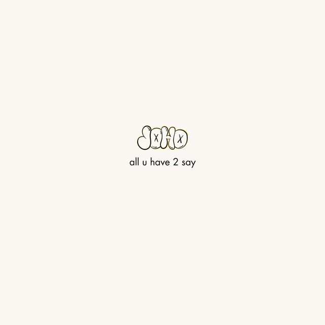 all u have 2 say
