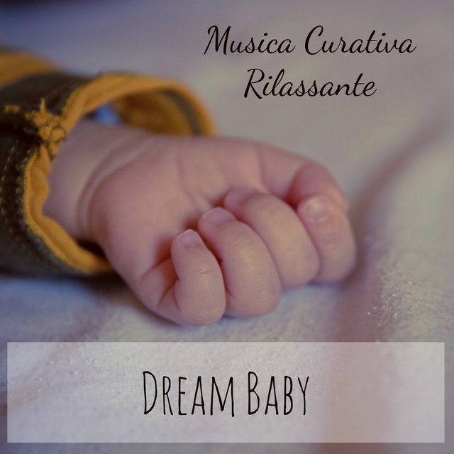 Dream Baby - Musica Curativa Rilassante per Ninna Nanna Blu Notte Potere della Mente con Suoni della Natura Benessere Strumentali