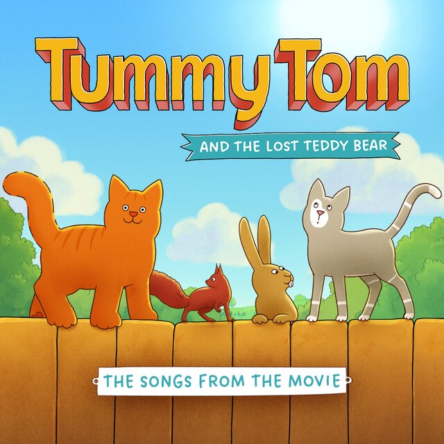 Tummy Tom and the Lost Teddy Bear (the songs from the movie)