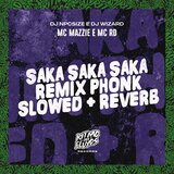 Saka Saka Saka Phonk Slowed + Reverb