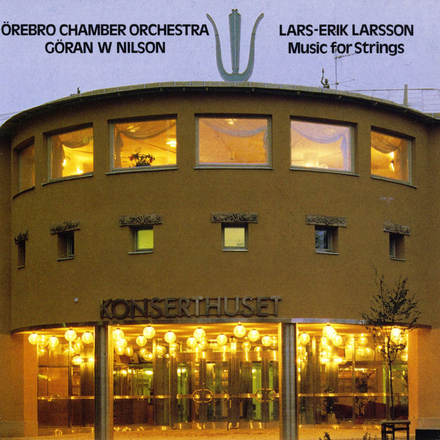 Lars-Erik Larsson: Music for Strings