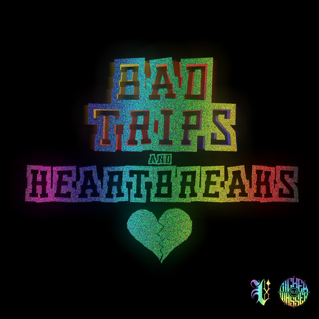 Bad Trips and Heartbreaks