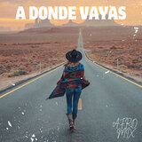 A Donde Vayas